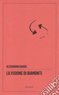 La visione di Biamonti. Principi e motivi d'incontro tra letteratura e filosofia. Ediz. critica libro