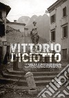 Vittorio Diciotto. Fotografie di Vittorio Veneto occupata durante la prima guerra mondiale tratte dalla collezione Walter Menegon libro