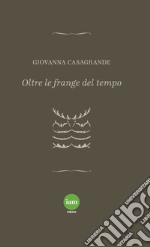 Oltre le frange del tempo libro