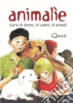 Animalìe. Storie di donne, di uomini, di animali libro