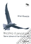 Nicolino il pescatore. Storie dal mare di San Vito Lo Capo libro