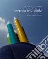 L'artista invisibile. Ediz. multilingue libro