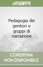 Pedagogia dei genitori e gruppi di narrazione