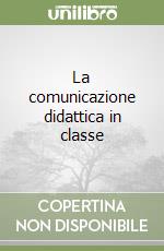 La comunicazione didattica in classe libro