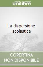 La dispersione scolastica libro