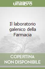 Il laboratorio galenico della Farmacia