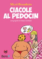 Ciacole al Pedocin. Ediz. illustrata