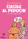 Ciacole al Pedocin. Ediz. illustrata libro