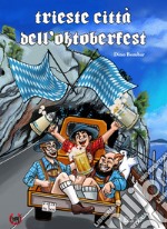 Trieste città dell'Oktoberfest