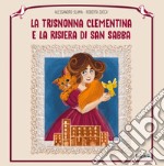 La trisnonna Clementina e la risiera di San Sabba libro