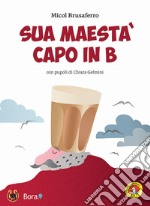 Sua maestà capo in b