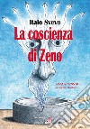 La coscienza di Zeno. Ediz. illustrata libro