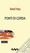 Ponti di corda libro di Fresu Anna