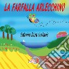 La farfalla arlecchino. Ediz. illustrata libro