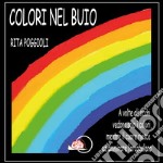 Colori nel buio. Ediz. illustrata libro