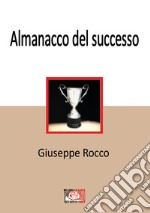 Almanacco del successo libro