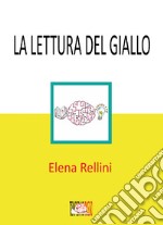 La lettura del giallo. Una proposta per la promozione del problem solving libro