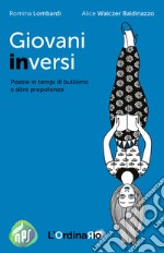 Giovani inversi. Poesie in tempi di bullismo e altre prepotenze libro