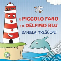 Il piccolo faro e il delfino Blu