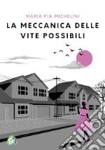 La meccanica delle vite possibili libro