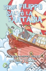 Come Filippo salvò la fantasia libro