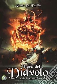 L'ora del diavolo e altri racconti fantastici libro