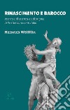 Rinascimento e Barocco. Ricerca sull'essenza e sull'origine dello stile barocco in Italia libro di Wölfflin Heinrich