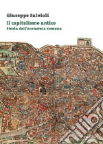 Il capitalismo antico. Storia dell'economia romana libro