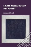 L'arte nella Russia dei soviet libro