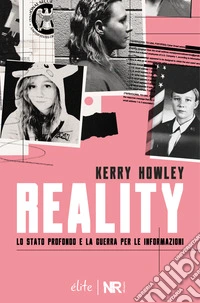 Reality. Lo Stato profondo e la guerra per le informazioni libro