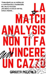 La match analysis non ti fa vincere un cazzo libro