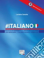 #Italiano. Regole di grammatica, esercizi e letture per imparare l'italiano in modo semplice