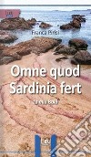 Omne Quod Sardinia Fert. La mia isola libro