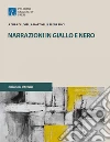 Narrazioni giallo e nero. Atti della giornata di studio Pescara a Luci Giall libro