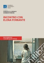 Incontro con Elena Ferrante libro