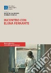 Incontro con Elena Ferrante libro di La Monaca Donatella Perrone Domenica