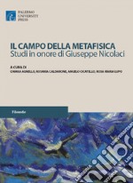 Il campo della metafisica. Studi in onore di Giuseppe Nicolaci libro