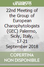 22nd Meeting of the Group of European Charophytologists (GEC) Palermo, Sicily, Italy, 17-21 September 2018