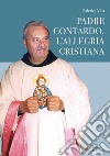 Padre Contardo. L'allegria cristiana libro di Villa Federica