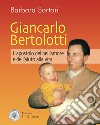 Giancarlo Bertolotti. L'apostolo del bell'amore e dell'aiuto alla vita libro di Sartori Barbara