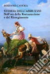 Storia dell'Abruzzo nell'età della Restaurazione e del Risorgimento libro