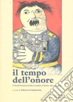 Il tempo dell'onore. Il Friuli Venezia Giulia rivendica il diritto alla memoria