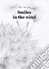 Smiles in the wind libro di Pessina Eros