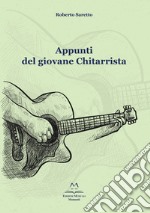 Appunti del giovane chitarrista. Esercizi e musica