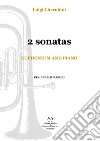 2 Sonatas. Euphonium and piano. Spartito libro di Cherubini Luigi Piazzini A. (cur.)