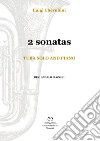2 Sonatas. Tuba solo and piano libro di Cherubini Luigi Piazzini A. (cur.)