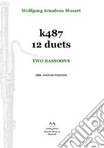 K487 12 duets. Two bassoons. Spartito libro