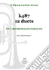 K487 12 duets. Two trombones/euphoniums. Spartito libro