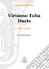 Virtuoso tuba duets. Two tubas. Spartito libro di Rossini Gioachino