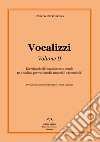 Vocalizzi. Con CD-Audio. Vol. 2: Eserciziario di riscaldamento vocale. 18 vocalizzi per voci medie (maschili e femminili) libro di Carrozzino Chiara